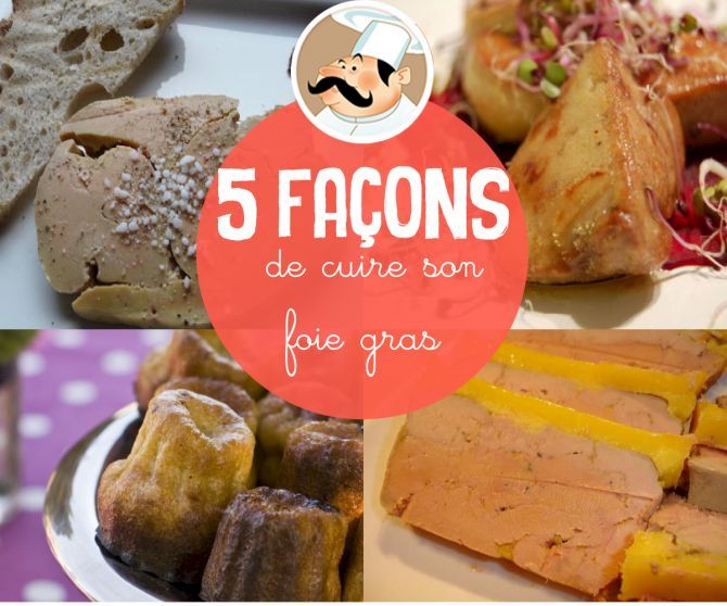 Les 5 meilleures manières de cuisiner le foie gras