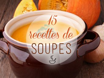 15 recettes de soupes, pour revigorer petits et grands !